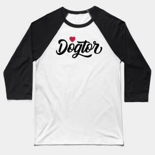 Dog-tor Veterinarian Dog Doctor Baseball T-Shirt